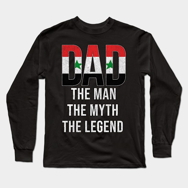 Syrian Dad The Man The Myth The Legend - Gift for Syrian Dad With Roots From Syrian Long Sleeve T-Shirt by Country Flags